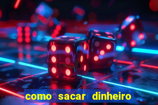 como sacar dinheiro no golden slots